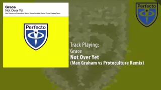 Grace - Not Over Yet (Max Graham vs Protoculture Remix)