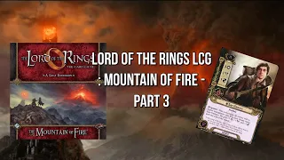 Lord of the Rings LCG: Mountain of Fire - Part 3