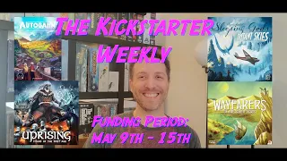 The Kickstarter Weekly, May 9th - May 15th