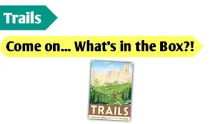 Exploring Trails: An Unboxing of Trails