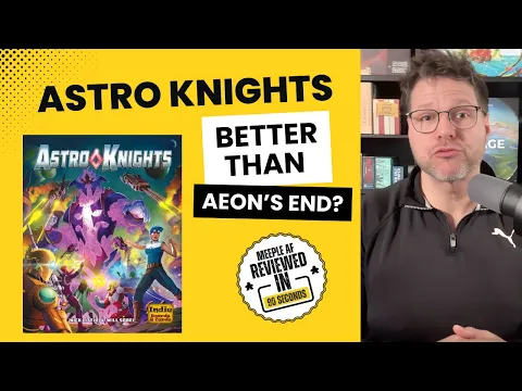 Astro Knights is Better Than Aeon’s End?