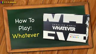 How to play Whatever