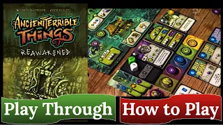 Ancient Terrible Things: Reawakened - Hot to Play & Play Through