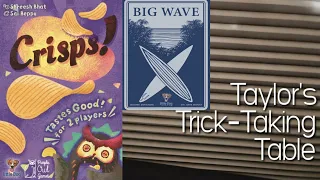 Crisps & Big Wave ~ Taylor's Trick-Taking Table