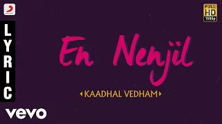 Kaadhal Vedham - En Nenjil Tamil Lyric | Utpal Biswas