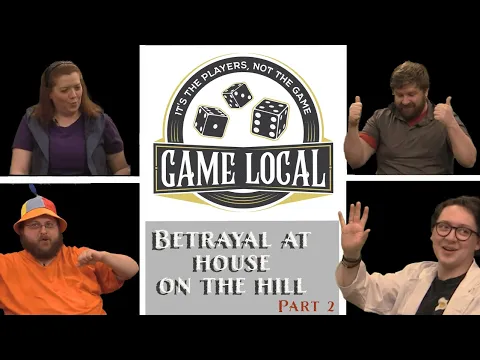 Betrayal at House on the Hill Playthrough, Part 2 (Game Local, Episode 2)