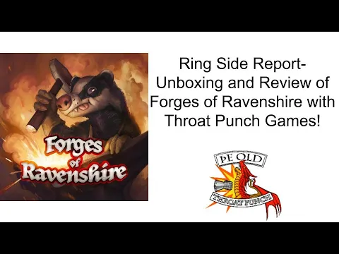 Ring Side Report-Board Unboxing and Game Review of Forges of Ravenshire!