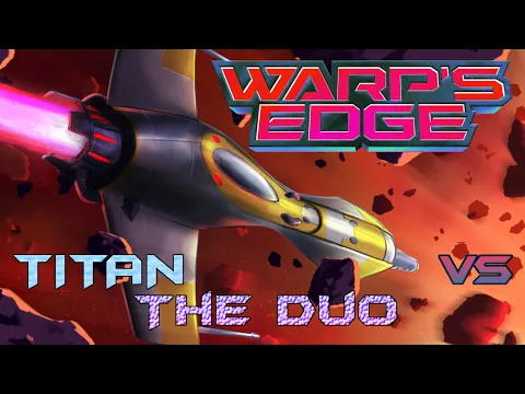 Warps Edge - Titan vs The Duo playthrough