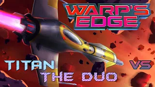 Warps Edge - Titan vs The Duo playthrough