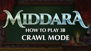 Middara How To Play 3B - Crawl Mode