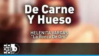 De Carne Y Hueso, Helenita Vargas - Audio