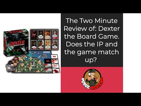 Dexter the Board Game by Purge Reviews: Two Minute Review