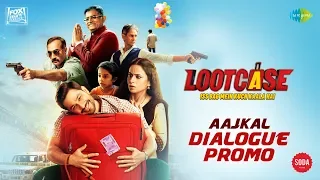Lootcase | Aajkal Tere Mere Pyar Ke Charche | Dialogue Promo | Kunal Kemmu | Vijay Raaz | Ranvir