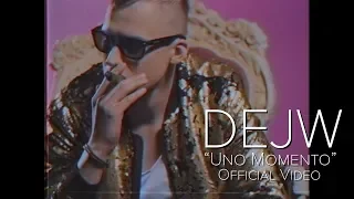 DEJW - Uno Momento (Official Video) 2018