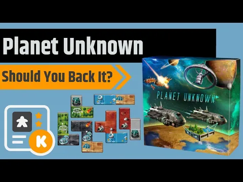 Planet Unknown - Should You Back It? (and Late Pledge details!!)