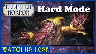 Watch Us Lose - Hastur (pt 1) Eldritch Horror but Hard