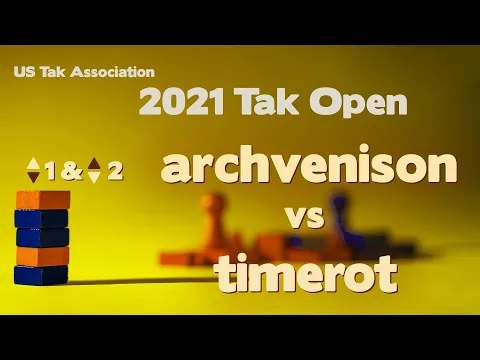 Live Commentary - 2021 Tak Open - archvenison vs timerot