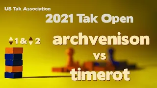 Live Commentary - 2021 Tak Open - archvenison vs timerot