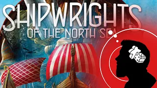 Shipwrights of the North Sea (Thoughts)