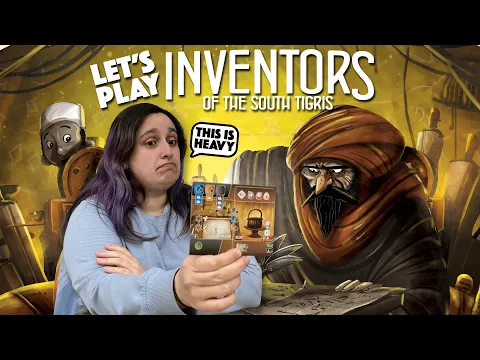 We Play Inventors of the South Tigris - Heaviest Yet?!