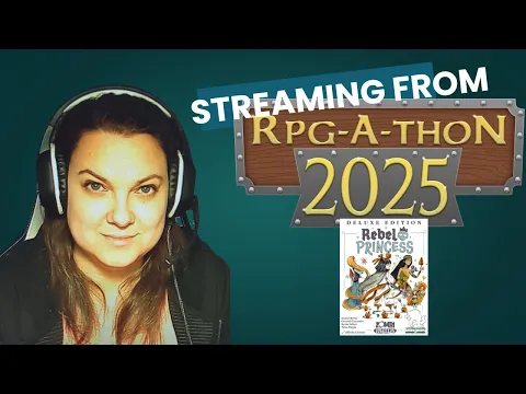 Let's Play... Rebel Princesses at RPG-A-THON