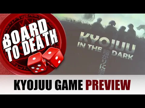 Board to Death TV - Kyojuu in the Dark boardgame Preview