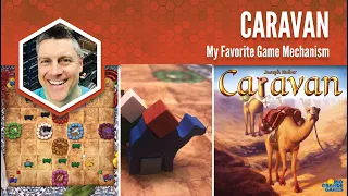 Caravan: My Favorite Game Mechanism