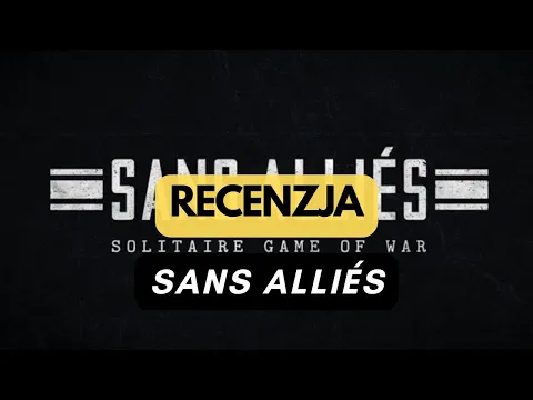 (14) Sans Alliés - recenzja (PL)