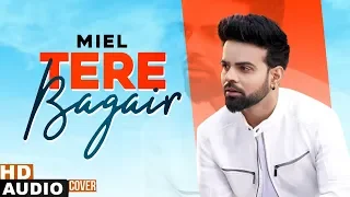 Tere Bagair (Cover Audio) | Miel | Latest Punjabi Songs 2020 | Speed Records
