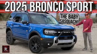 The 2025 Ford Bronco Sport Badlands Is A Sasquatch Ready Urban Adventure SUV