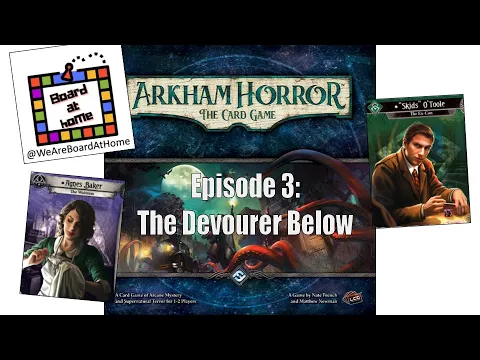 Arkham Horror: The Card Game Playthrough (Part 3)