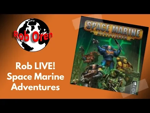 Rob Plays Space Marine Adventures