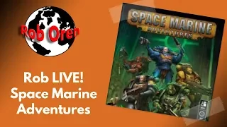 Rob Plays Space Marine Adventures