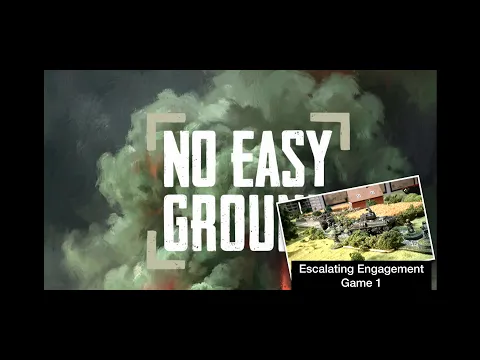 No Easy Ground Escalating Engagement First Game and Thoughts - Mistakes are made!