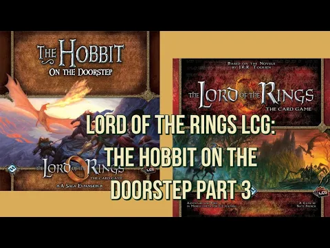The Lord of the Rings LCG: The Hobbit Saga, On the doorstep part 3