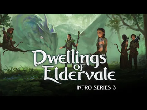Dwellings of Eldervale Intro Series Part 3