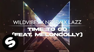 WildVibes x Neyra x Lazz – Time To Go (feat. MelonColly) [Official Audio]