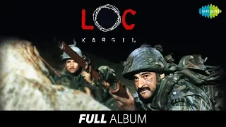 L.O.C Kargil | Full Album | Anu Malik | Javed Akhtar | Pyaar Bhara Geet | Ek Saathi