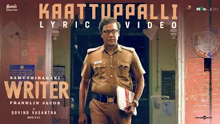 Kaattuppalli Lyric Video | Writer | P. Samuthirakani, Ineya | Franklin Jacob | Govind Vasantha