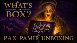 Pax Pamir 2nd Edition - Unboxing