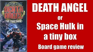 Space Hulk - Death Angel. A big game in a small box.