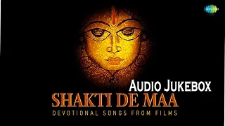 Navratri Special | Shakti De Maa | Hindi Devotional Song | Audio Juke Box