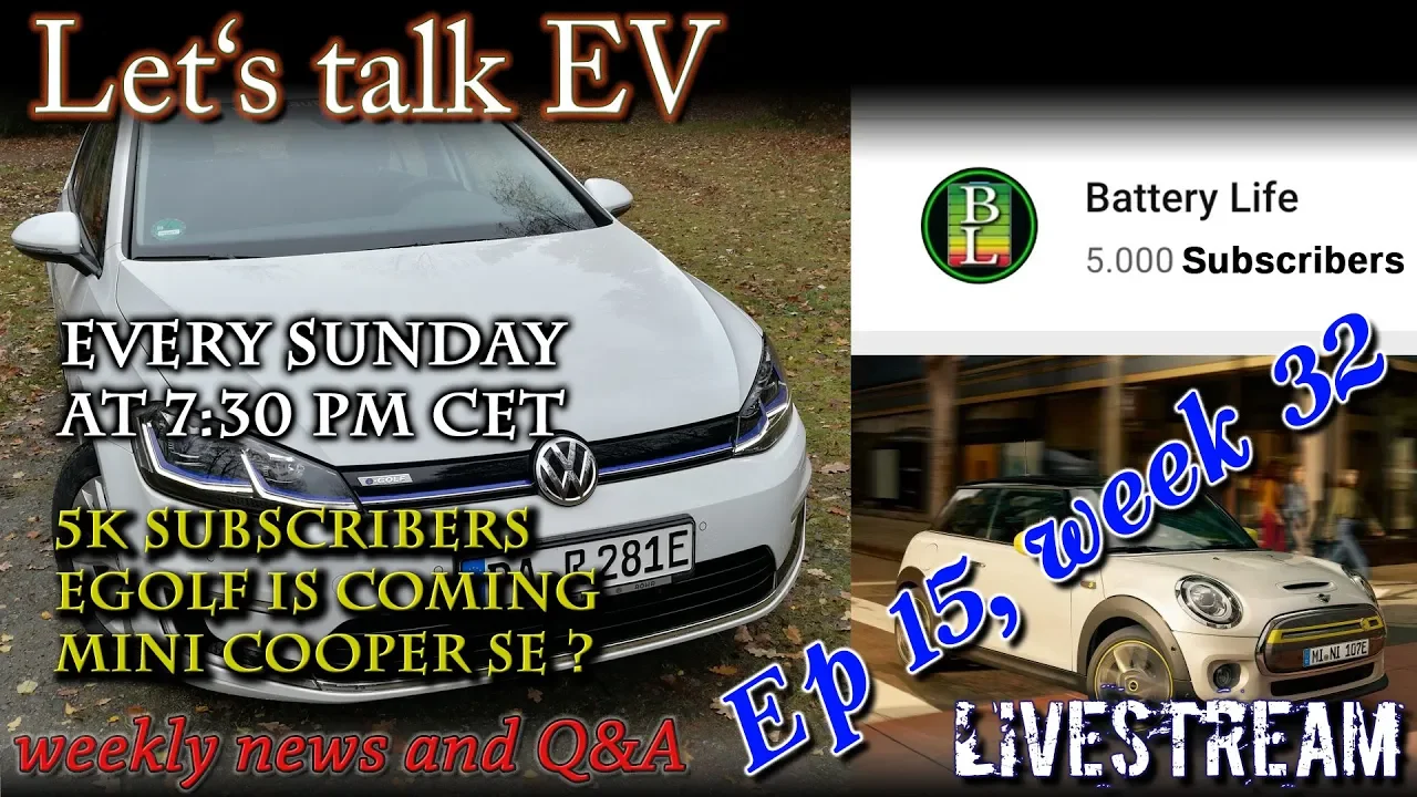 (Live) Let's talk EV - Week 32 - 5k Subscribers, eGolf is coming, Mini E?