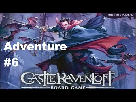 Castle Ravenloft: Adv #6: Episode 7