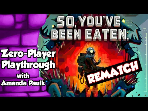 So You've Been Eaten - Watching a Game Play Itself