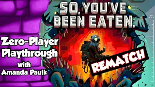 So You've Been Eaten - Watching a Game Play Itself