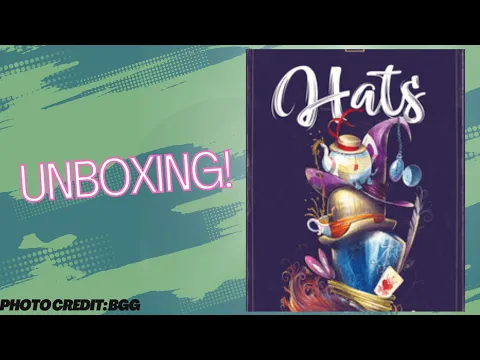Hats: Unboxing