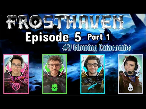 Frosthaven Episode 5 Part 1 - Glowing Catacombs #9 | D&A Playthrough