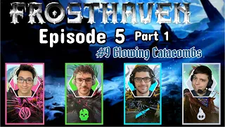 Frosthaven Episode 5 Part 1 - Glowing Catacombs #9 | D&A Playthrough