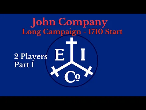 John Company 2 Player - 1710 Long Campaign - Part 1
